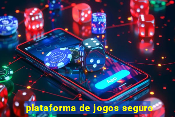 plataforma de jogos seguro